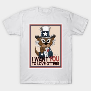 I WANT YOU TO LOVE OTTERS T-Shirt